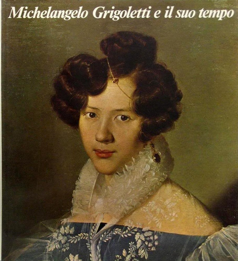 Michelangelo Grigoletti e il suo tempo.