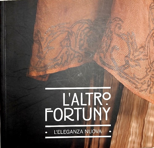 L'altro Fortuny. L' eleganza nuova.