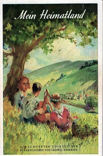 Mein Heimatland. Die schönsten Volks, Wander, Trink und Scherzlieder.