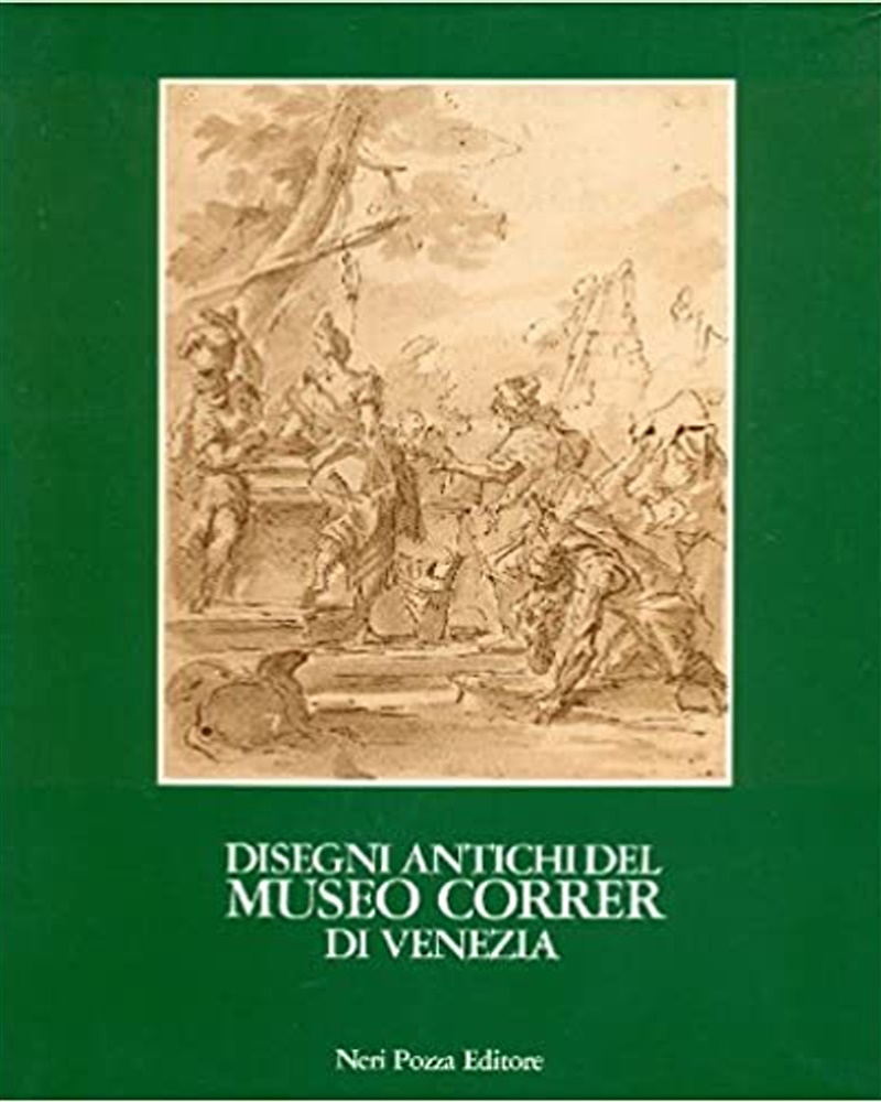 9788873050230-Disegni antichi del Museo Correr di Venezia. Vol.II.Dall'Oglio-Fontebasso.