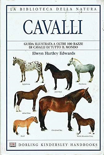 Cavalli. Guida illustrata a oltre 200 esemplari.