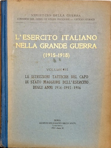 L'Esercito Italiano nella Grande Guerra 1915-1918. Vol.VI,Le istruzioni tattiche