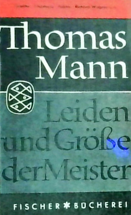 Leiden und Größe der Meister.