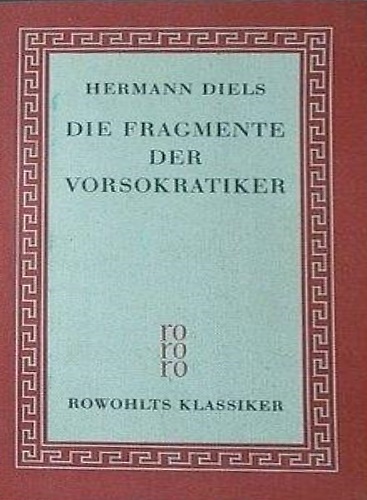 Die Fragmente der Vorsokratiker.