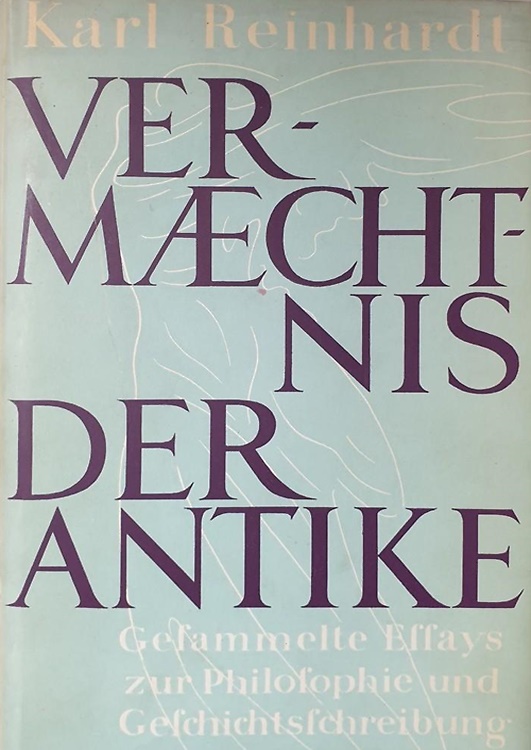 Vermächtnis der Antike. Gesammelte Essays zur Philosophie und Geschichtsschreibu