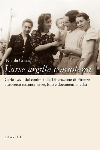 9788846743428-L'arse argille consolerai. Carlo Levi dal confino alla liberazione di Firenze at