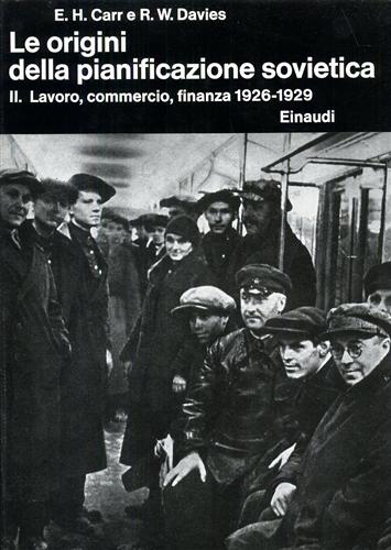 Le origini della pianificazione sovietica 1926-1929. Vol.II: Lavoro, commercio,