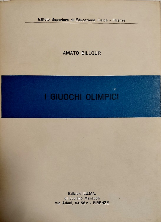 I giuochi olimpici. Ancient and modern olympic games.