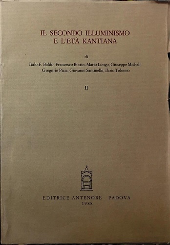 Il secondo illuminismo e l'età Kantiana. Vol.II.