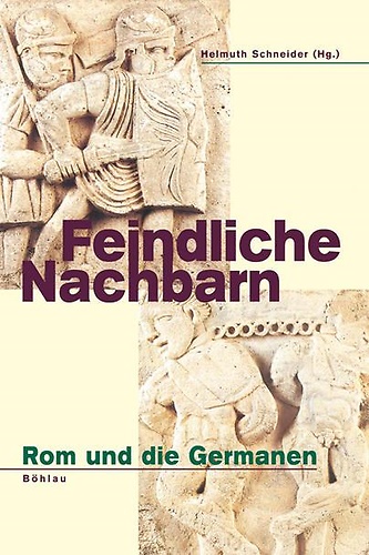 9783412202194-Feindliche Nachbarn. Rom und die Germanen.