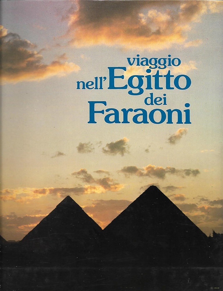 Viaggio nell'Egitto dei Faraoni.