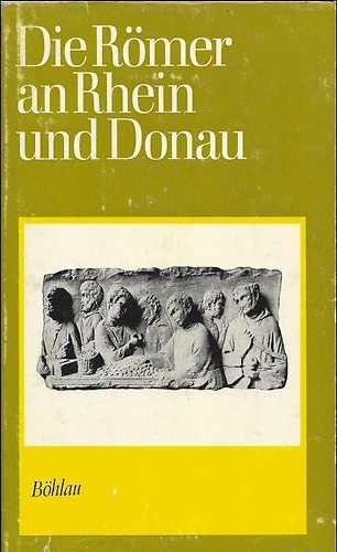 Die Römer an Rhein und Donau.