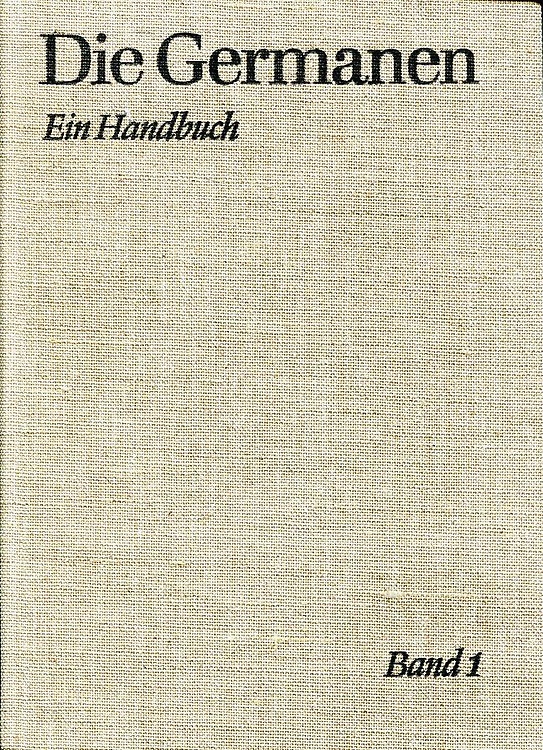 Die Germanen. Geschichte und Kultur der germanischen Stämme in Mitteleuropa.