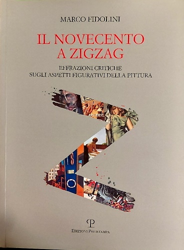 9788859615408-Il Novecento a zigzag. Effrazioni critiche sugli aspetti figurativi della pittur