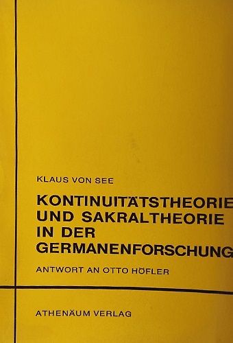 Kontinuitätstheorie und Sakraltheorie in der Germanenforschung. Antwort an Otto