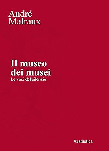 Il museo dei musei. Le voci del silenzio.