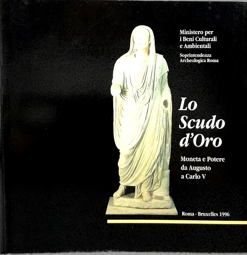 Lo Scudo d'oro. Moneta e potere da Augusto a Carlo V.