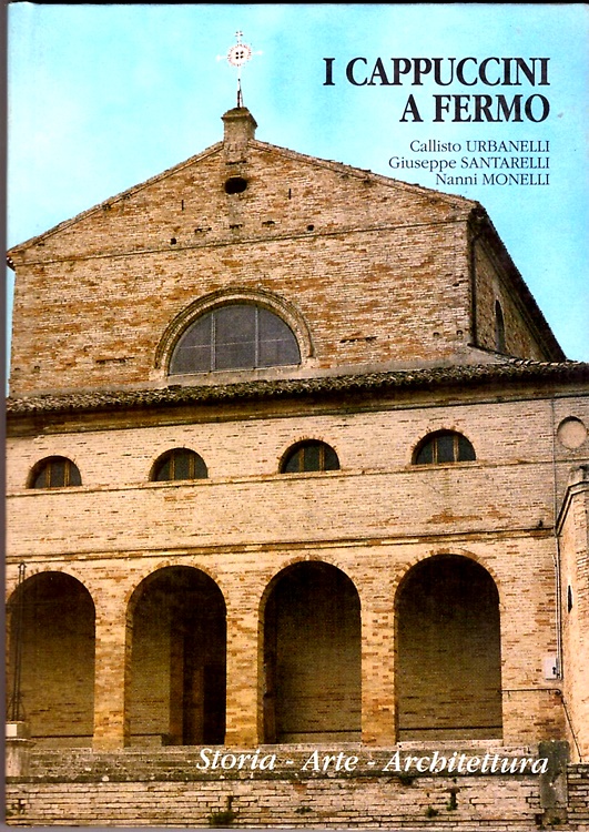 I Cappuccini a Fermo. Storia, arte, architettura.