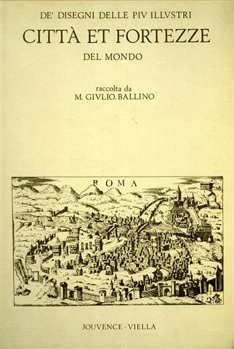 9788878010673-De' disegni delle piu illustri città e fortezze del Mondo.