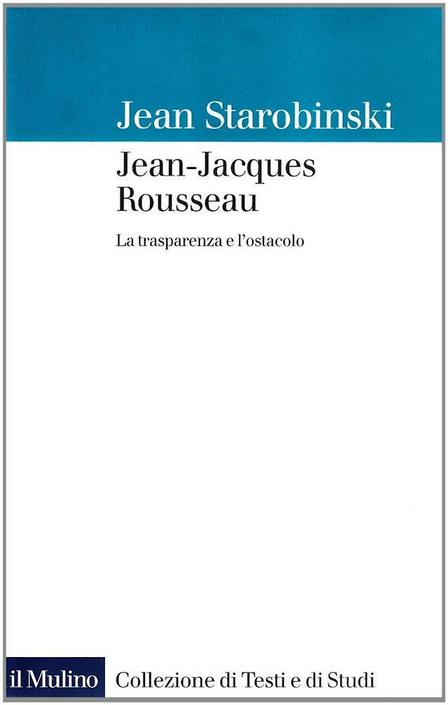 9788815067326-Jean-Jacques Rousseau. La trasparenza e l'ostacolo.