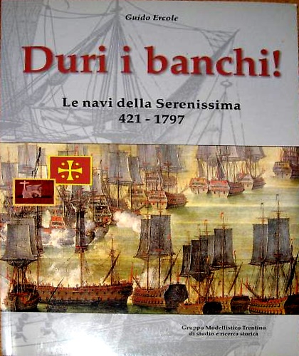 9788890251108-Duri i banchi! Le navi della Serenissima 421-1797.