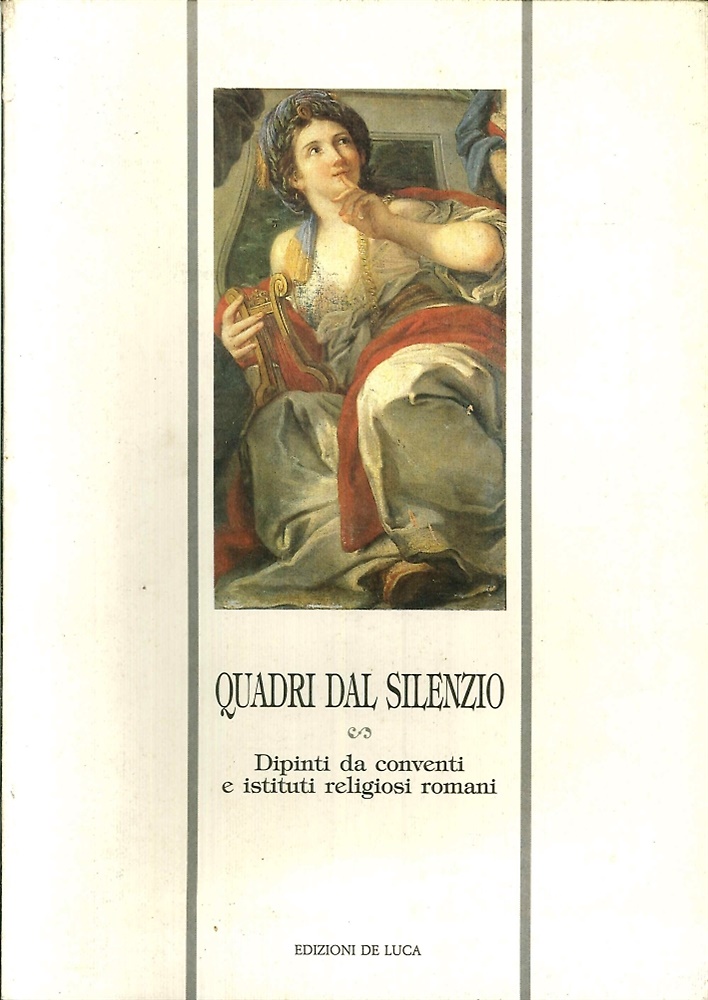 9788880160250-Quadri del silenzio. Dipinti da conventi e istituti religiosi romani.