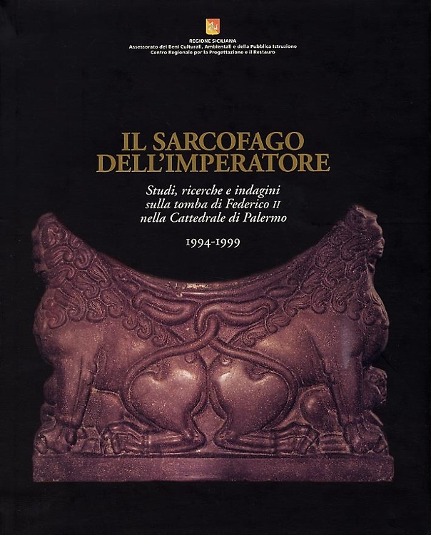 9788888559032-Il sarcofago dell'imperatore : studi, ricerche e indagini sulla tomba di Federic