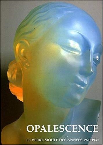 Opalescence: Le Verre Moule des Annees 1920-1930.