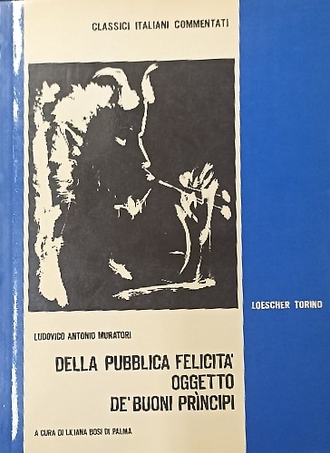 Della pubblica felicità oggetto de' buoni principi.