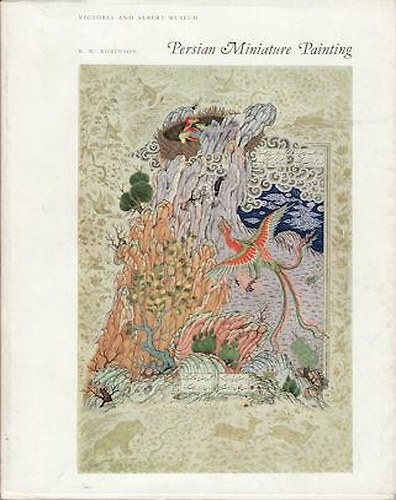 Persian Miniature Painting from Collections in the British Isles.