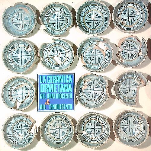 La ceramica orvietana nel Quattrocento e nel Cinquecento. Miscellanea di studi.