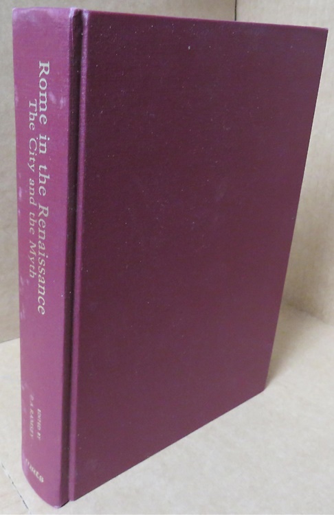 Rome in the Renaissance. The City and the Myth.