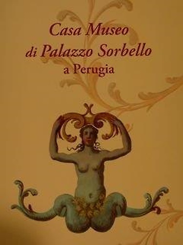 9788872870334-Casa museo di Palazzo Sorbello a Perugia.
