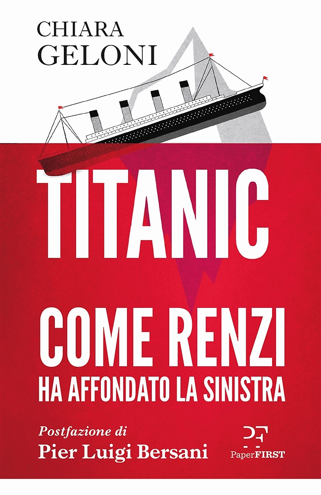 9788899784706-Titanic. Come Renzi ha affondato la sinistra.