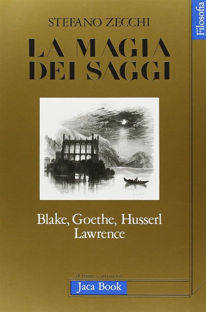 9788816401259-La magia dei saggi. Blake, Goethe, Husserl, Lawrence.