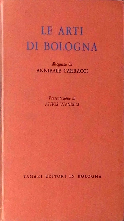 Le Arti di Bologna disegnate da Annibale Carracci.