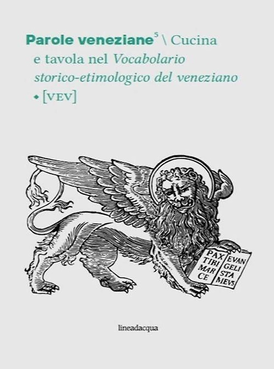 9788832066883-Parole veneziane. Vol. 5: Cucina e tavola nel Vocabolario storico-etimologico de