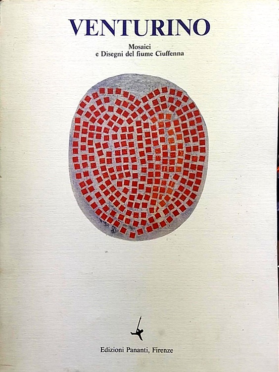 Venturino Venturi. Mosaici e disegni  del fiume Ciuffenna.