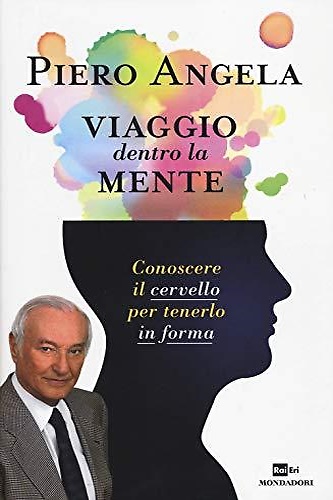 9788804652038-Viaggio dentro la mente. Conoscere il cervello per tenerlo in forma.