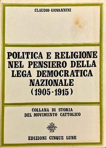 Politica e religione nel pensiero della lega democratica nazionale (1905-1915).