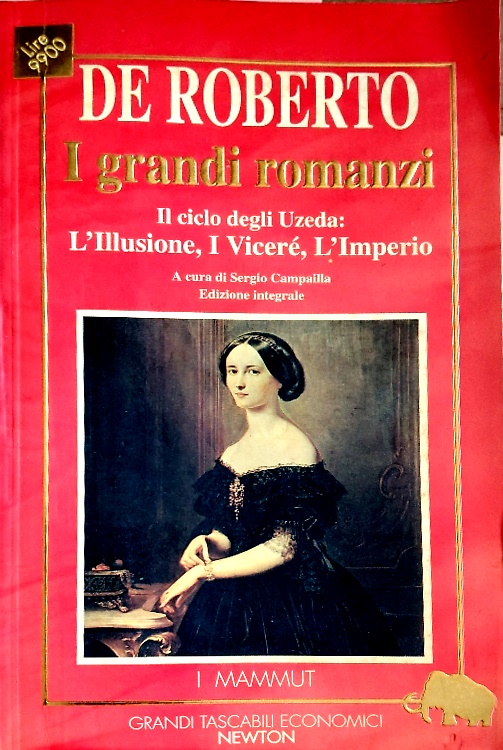 9788879837736-I grandi romanzi. Il ciclo degli Uzeda: L'illusione-I viceré-L'imperio.