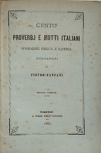 Cento proverbj e motti italiani d'origine greca e latina.