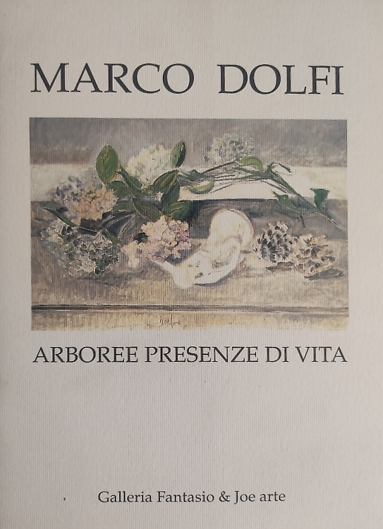 Marco Dolfi. Arboree presenze di vita.