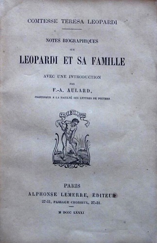 Notes biographiques sur Leopardi et sa famille avec une introduction par F.-A. A