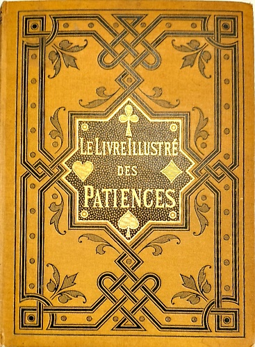 Le livre illustré des Patiences. 60 jeux de patience avec figures indiquant la p