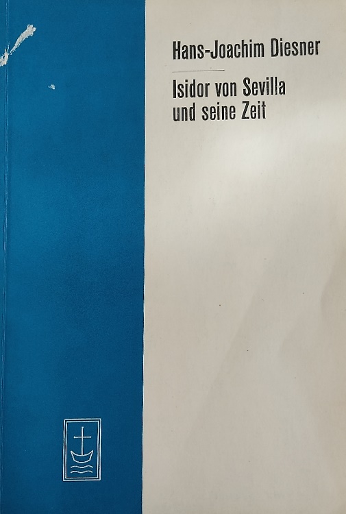 Isidor von Sevilla und seine Zeit.