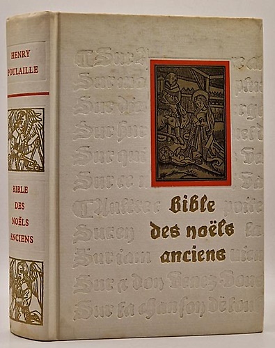 Bible des Noëls anciens. Des origines au seizième siècle.