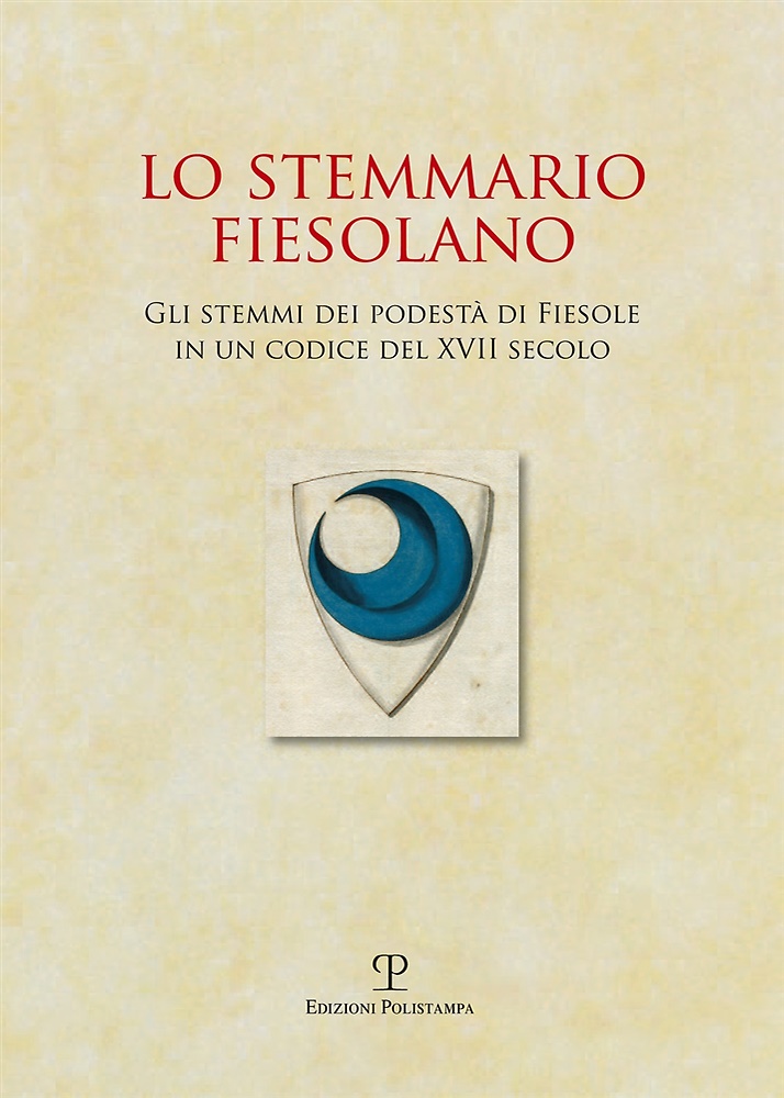 9788859611226-Lo Stemmario Fiesolano. Gli Stemmi dei Podestà di Fiesole in un Codice del XVII