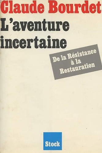 9782234000513-L'aventure incertaine. De la Résistance à la Restauration.
