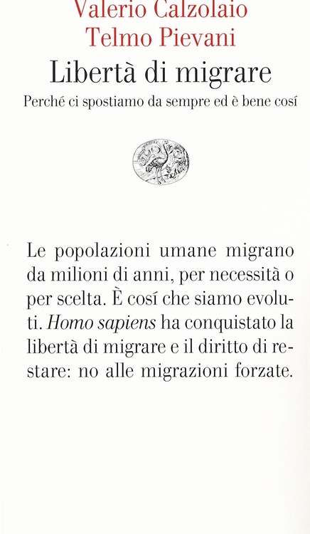 9788806229542-Libertà di migrare. Perchè ci spostiamo da sempre ed è bene così.